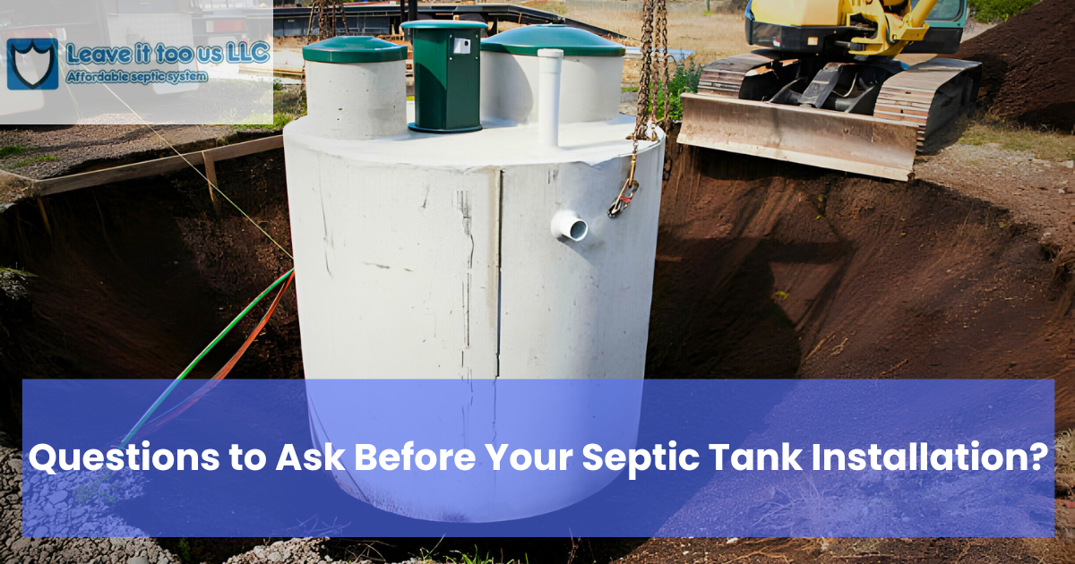 Questions to Ask Before Your Septic Tank Installation