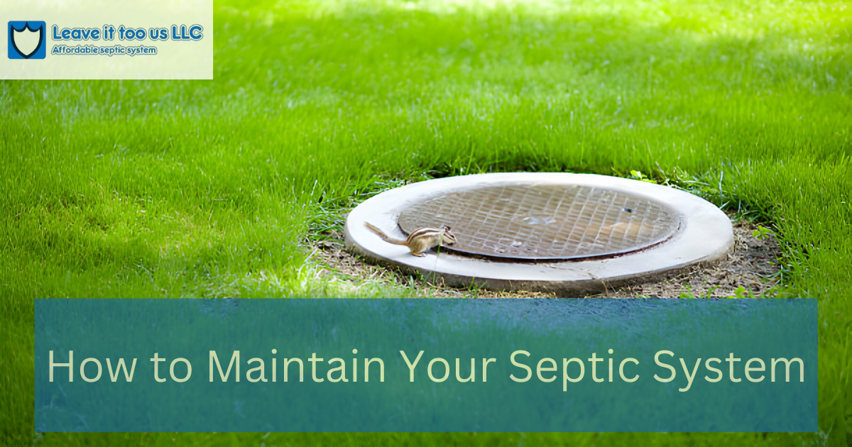 How to Maintain Your Septic System